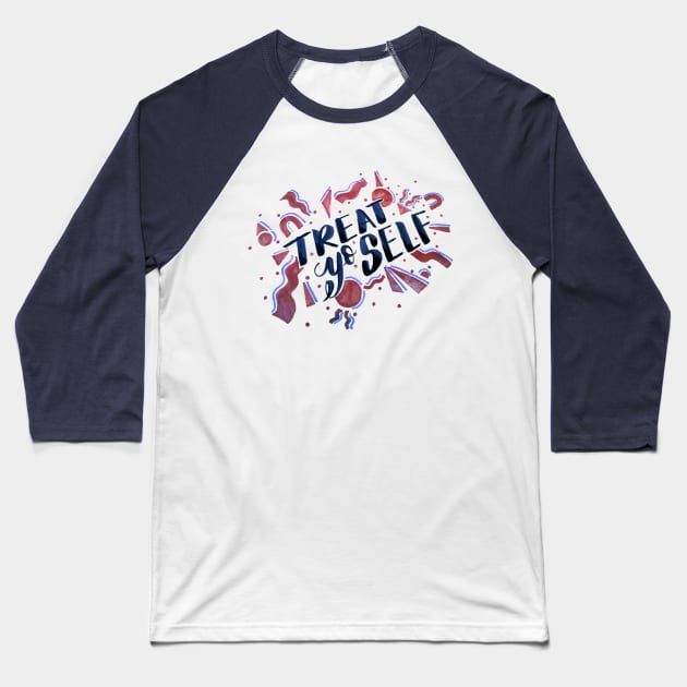 TREAT YO SELF Baseball T-Shirt by VeRaWoNg